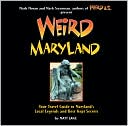 Weird Maryland: Your Guide to Maryland's Local Legends and Best Kept Secrets