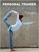 Personal Trainer: Yoga for Kids: The At-Home Yoga Class for Young Beginners