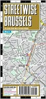 Streetwise Brussels Map - Laminated City Center Street Map of Brussels, Belgium - Folding Pocket Size Travel Map With Metro / Edition 2010