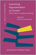 Examining Argumentation in Context: Fifteen studies on strategic maneuvering