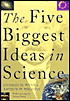 The Five Biggest Ideas in Science