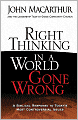 Right Thinking in a World Gone Wrong: A Biblical Response to Today's Most Controversial Issues
