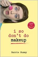 I So Don't Do Makeup