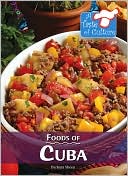 Foods of Cuba (A Taste of Culture Series)