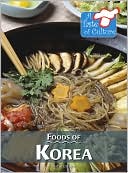 Foods of Korea (A Taste of Culture Series)