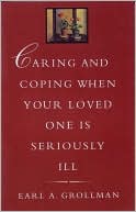 Caring and Coping When Your Loved One is Seriously Ill