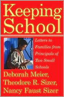 Keeping School: Letters to Families from Principals of Two Small Schools