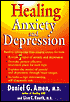 Healing Anxiety and Depression: The Revolutionary Brain-Based Program That Allows You to See and Heal the Seven Types