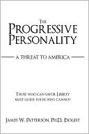 The Progressive Personality: A Threat to America