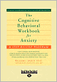 The Cognitive Behavioral Workbook For Anxiety