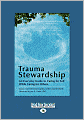 Trauma Stewardship