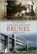 Isambard Kingdom Brunel Through Time