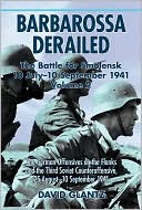 Barbarossa Derailed: The Battle for Smolensk 10 July-10 September 1941 Volume 2: The German Offensives on the Flanks and the Third Soviet Counteroffen