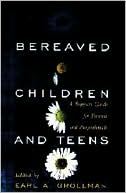 Bereaved Children and Teens: A Support Guide for Parents and Professionals