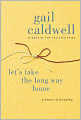 Let's Take the Long Way Home: A Memoir of Friendship