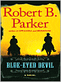 Blue-Eyed Devil (Virgil Cole and Everett Hitch Series #4)