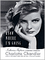 I Know Where I'm Going: Katharine Hepburn, a Personal Biography