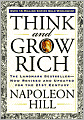 Think and Grow Rich: The Landmark Bestseller--Now Revised and Updated for the 21st Century