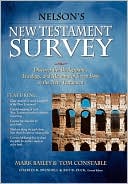 Nelson's New Testament Survey: Discovering the Essence, Background & Meaning About Every New Testament Book