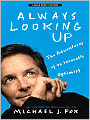 Always Looking Up: The Adventures of an Incurable Optimist