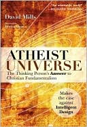 Atheist Universe: The Thinking Person's Answer to Christian Fundamentalism