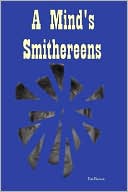 A Mind's Smithereens