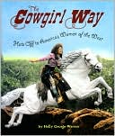 The Cowgirl Way: Hats Off to America's Women of the West