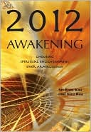 2012 Awakening: Choosing Spiritual Enlightenment Over Armageddon