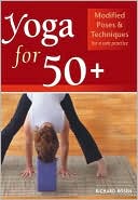 Yoga For 50+: Modified Poses and Techniques for a Safe Practice