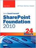 Sams Teach Yourself SharePoint Foundation 2010 in 24 Hours