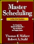 Master Scheduling in the 21st Century: For Simplicity, Speed and Success Up and Down the Supply Chain