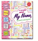My Name: The Truth About My Name and What it Reveals About Me!