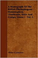 A Monograph Of The British Phytophagous Hymenoptera. (Tenthredo, Sirex And Cynips, Linne.) - Vol. I.