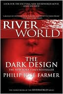 The Dark Design (Riverworld Series #3)