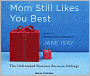 Mom Still Likes You Best: The Unfinished Business Between Siblings