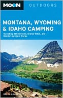 Moon Montana, Wyoming & Idaho Camping by Becky Lomax: Book Cover