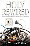 Holy Rewired: Science, the Gospel and the Journey towards Wholeness