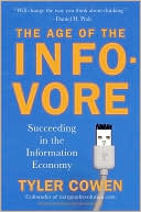 The Age of the Infovore: Succeeding in the Information Economy