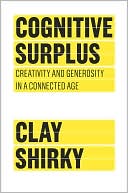 download Cognitive Surplus : Creativity and Generosity in a Connected Age book