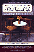 Stories from the Blue Moon Cafe: The American South in Stories, Essays, and Poetry