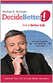 Decide Better! For a Better Life