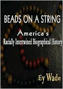 Beads on a String-America's Racially Intertwined Biographical History