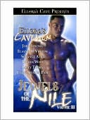 Jewels of the Nile, Vol. III (Ellora's Cavemen)
