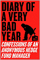 Diary of a Very Bad Year: Confessions of an Anonymous Hedge Fund Manager