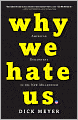 Why We Hate Us: American Discontent in the New Millennium