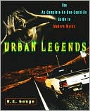 Urban Legends: The As-Complete-As-One-Could-Be Guide to Modern Myths