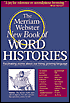 The Merriam-Webster New Book of Word Histories