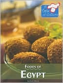 Foods of Egypt (A Taste of Culture Series)