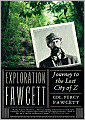Exploration Fawcett: Journey to the Lost City of Z