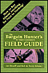 The Bargain Hunter's and Smart Consumer's Field Guide: How to Buy Almost Anything for Next to Nothing
